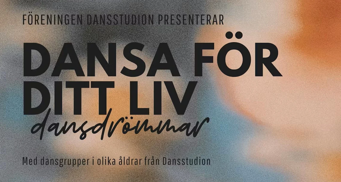 Affisch med information om föreställningen Dansa för ditt liv