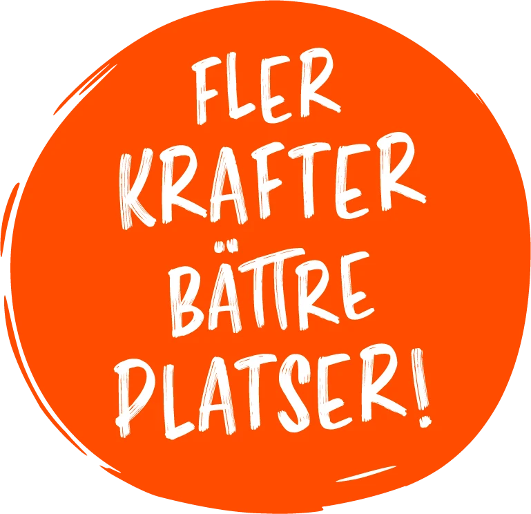 En röd cirkel med texten Fler krafter bättre platser! i vitt